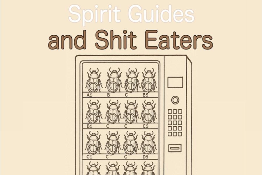 Spirit Guides and Shit Eaters - 